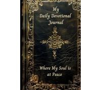 My Daily Devotional Journal: Where My Soul is at Peace
