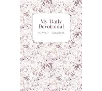 My Daily Devotional Prayer Journal: 30-Day Guided Bible Study Workbook Using the REAP Method for Scripture Reflection, Prayer, and Spiritual Growth