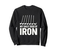 My Daily Dose of Iron Humour Golf Jeu De Mots Papa Golfeur Sweatshirt