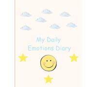 My Daily Emotions Diary: Helping Kids Understand, Express, and Track Emotions Every Day