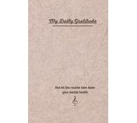 My Daily Gratitude: the 5 minutes of manifestation notebook: Brand new Gratitude and inspirational journal, give thanks and renew your in just a few minutes a day