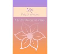 My Daily Gratitudes: A Simple Journal to Practice Daily Gratitude, Mindfulness, and Positive Thinking | 90 Pages | A5 Size