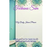 My Daily Islamic Planner: A Daily Journal For Salah,Quran Reading,Gratitude &Goals