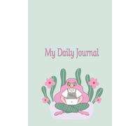 My Daily Journal: A Guided Space for Reflection, Mindfulness, and Daily Notes
