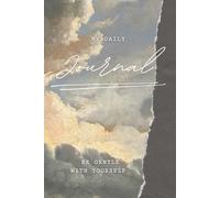 My Daily Journal: Be gentle with yourself