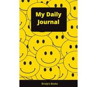 My Daily Journal: Document your hopes and dreams; focus on that which is good and uplifting