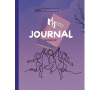 My Daily Journal: The Story of Me - For Big Dreams & Little Adventures