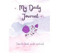 My Daily Journal: Time to think, write and act