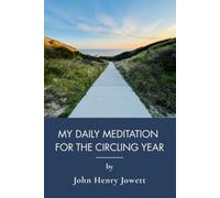 My Daily Meditation for the Circling Year: 365 Daily Devotional Readings and Scripture Meditations (Annotated)