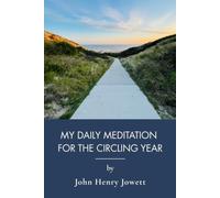 My Daily Meditation for the Circling Year: 365 Daily Devotional Readings and Scripture Meditations (Annotated)