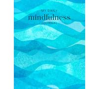 My Daily Mindfulness Journal