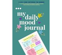 My Daily Mood Journal: A Simple Mood Tracking Diary | Daily Tracker for Emotional Health & Wellness | Notebook with Prompts | 100 Pages in Color | Small 6×9 Size Book