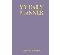 My Daily Planner - Amethyst Whisper Edition: New Beginnings