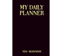 My Daily Planner - Midnight Edition: New Beginnings
