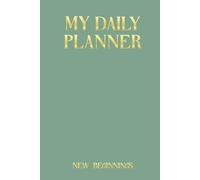 My Daily Planner - Sage Green Edition: New Beginnings