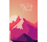 My Daily Planner: Stay Organized, Feel in Control, and Make Every Day Count: A Simple way to Track Your Meals, Fitness, Mood, Appointments & Goals, ... Habits and Bring Balance to Your Busy Life