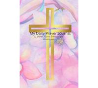 My Daily Prayer Journal: 12 Months of Prayer and Mindfulness