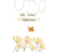 My Daily Reflection.: Moments, Thoughts and Lessons Each Day.