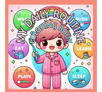 My Daily Routine: A Fun Coloring Book for Kids: Fun and Easy Coloring Pages to Learn Daily Habits
