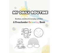 My Daily Routine Coloring Book - For Toddlers & Preschoolers: Visual Routines, Simple Activities & Emotion Tracing for Structured Days for Toddlers and Preschoolers - Including Children with Autism