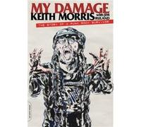 My Damage Keith Morris, Jim Ruland (Auteur)