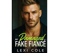 My Damaged Fake Fiance: An Off-Limits Protector Romance