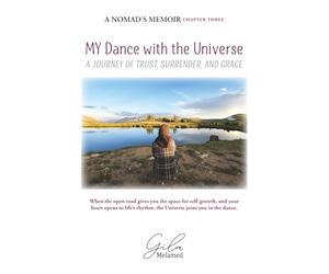 MY Dance With The Universe: A Nomad's Memoir - Chapter Three