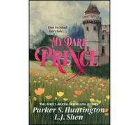 My dark prince L. J. Shen (Auteur), Parker S. Huntington (Auteur)