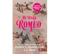 My dark Romeo Parker S. Huntington (Auteur), L. J. Shen (Auteur)