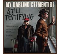 MY DARLING CLEMENTINE - STILL TESTIFYING CD NEUF
