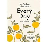 My Darling Lemon Thyme by Emma Galloway Emma Galloway (Auteur)