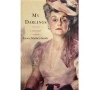 My Darlings by Grace MatherSmith Grace Mather Smith , Edited By Iii Russell P Kelley (Auteur)
