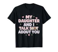 My Daughter and I Talk SH t About You Cadeaux Amusants pour Maman T-Shirt