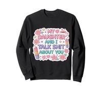 My Daughter and I Talk Shit About You Fête des Mères Maman Maman Sweatshirt