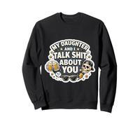 My Daughter and I Talk Shit About You Fête des pères Papa Sweatshirt