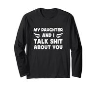 My Daughter and I Talk Sht About You Funny Dad and Daughter Manche Longue