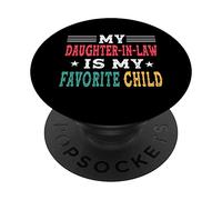 My Daughter in Law is My Favorite Child Family Matching PopSockets PopGrip Adhésif