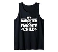 My Daughter is My Favorite Child Débardeur