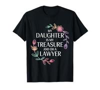 My Daughter is My Treasure and Oh A Lawyer - T-Shirt