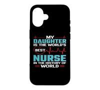 My Daughter is The Worlds Best Nurse Nursing Nurses Coque pour iPhone 16