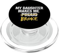 My Daughter Makes Me Proud Broke Broke Dad Father Homme PopSockets PopGrip pour MagSafe