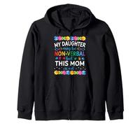 My Daughter May Be Non Verbal But This Mom is Not Autism Love Sweat à Capuche