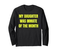 My Daughter Was Inmate of The Month Funny Parent Design Tees Manche Longue