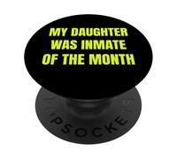 My Daughter Was Inmate of The Month Funny Parent Design Tees PopSockets PopGrip Adhésif