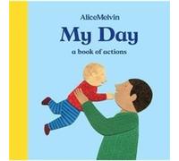 My Day Alice Melvin, (Auteur)