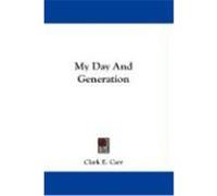 My Day and Generation Carr, Clark E. (Auteur)