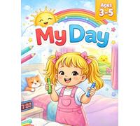 My Day Coloring Book for Kids Ages 3-6 Fun Daily Activities, Morning to Night | 80 Easy Single-Sided Pages for Toddlers & Preschool Learning