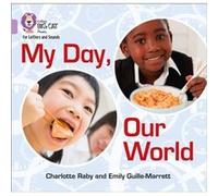 My Day Our World by Charlotte Raby Emily Guille - Marrett, Charlotte Raby, Collins Big Cat (Auteur)