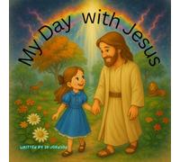 My Day with Jesus: A Journey of Love, Faith, and Friendship