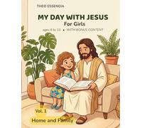 MY DAY WITH JESUS - for Girls: Volume 1 - Home and Family